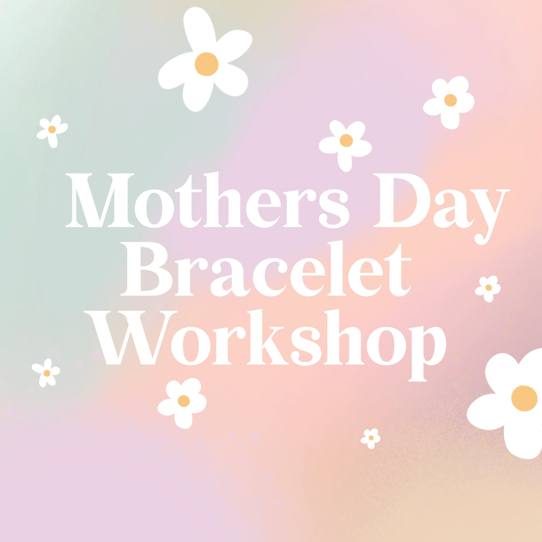 Mother’s Day Bracelet Workshop | Mimosa Option