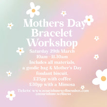 Load image into Gallery viewer, Mother’s Day Bracelet Workshop | Coffee Option
